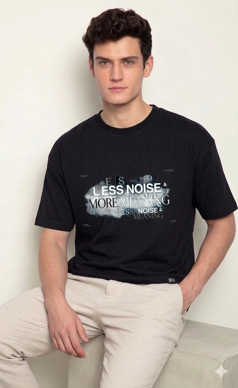 Less noise more meaning black T-Shirt