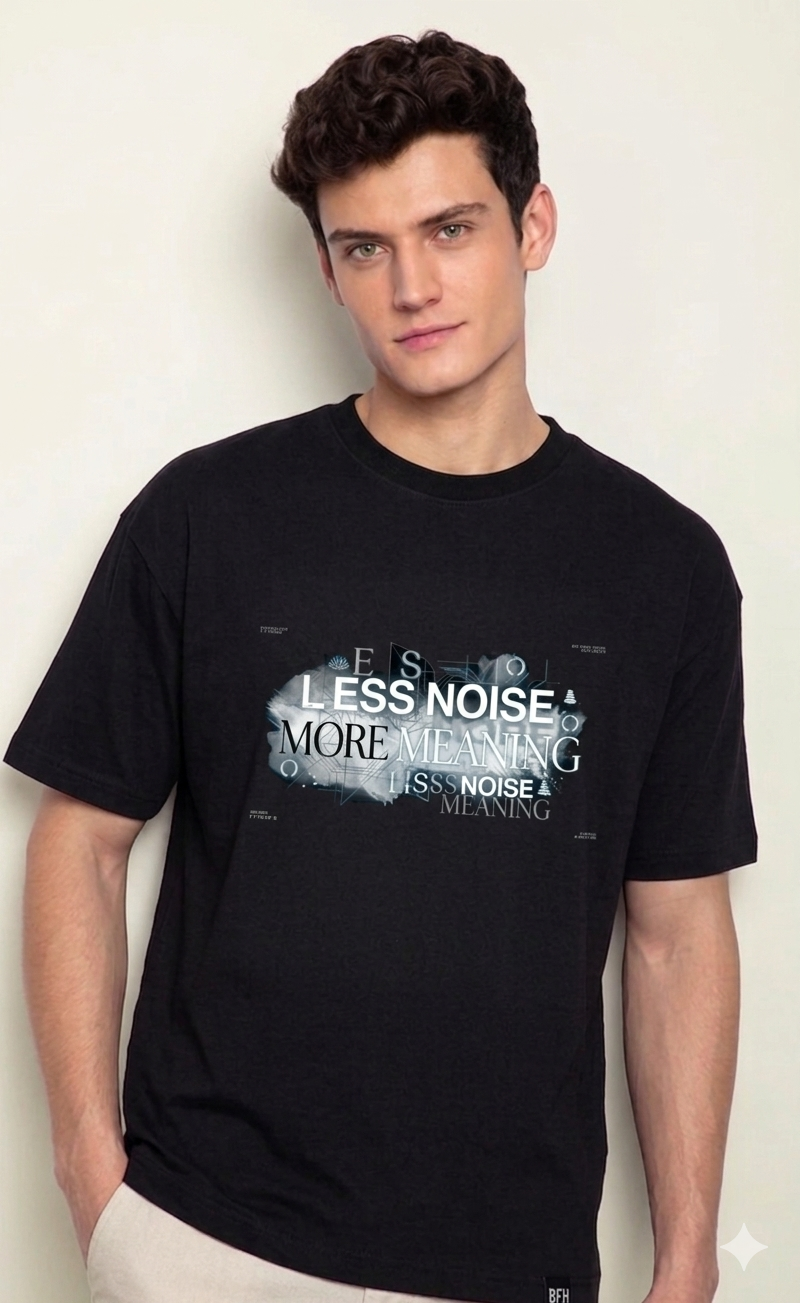 Less noise more meaning black T-Shirt