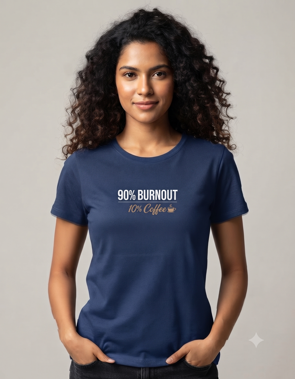 90% Burnout 10% Coffee Classic T-Shirt – Women's Graphic Tee
